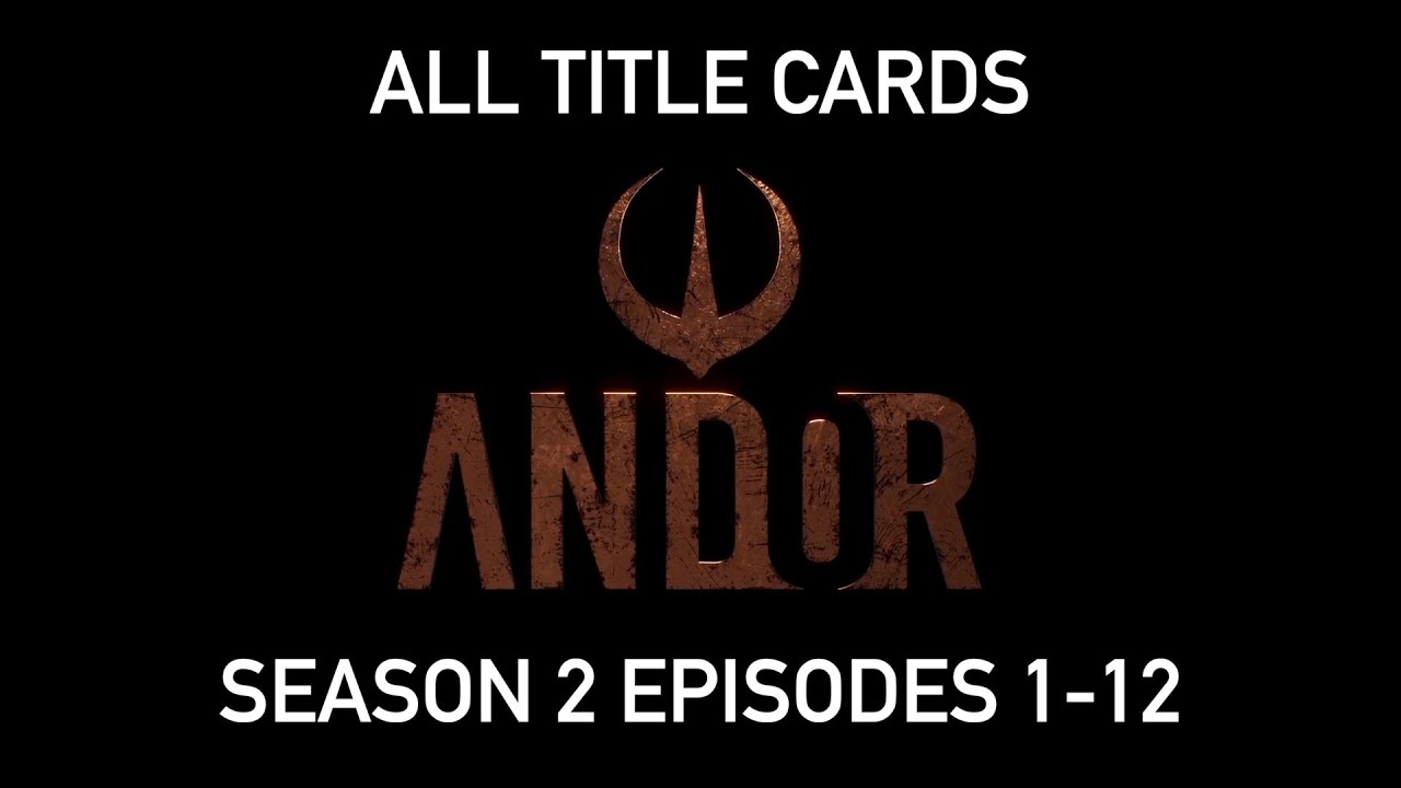 All Andor Title Cards - SEASON 2 Ep. 1-12