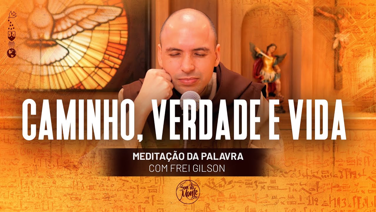 Caminho, verdade e vida | (Jo 14, 6-14) 