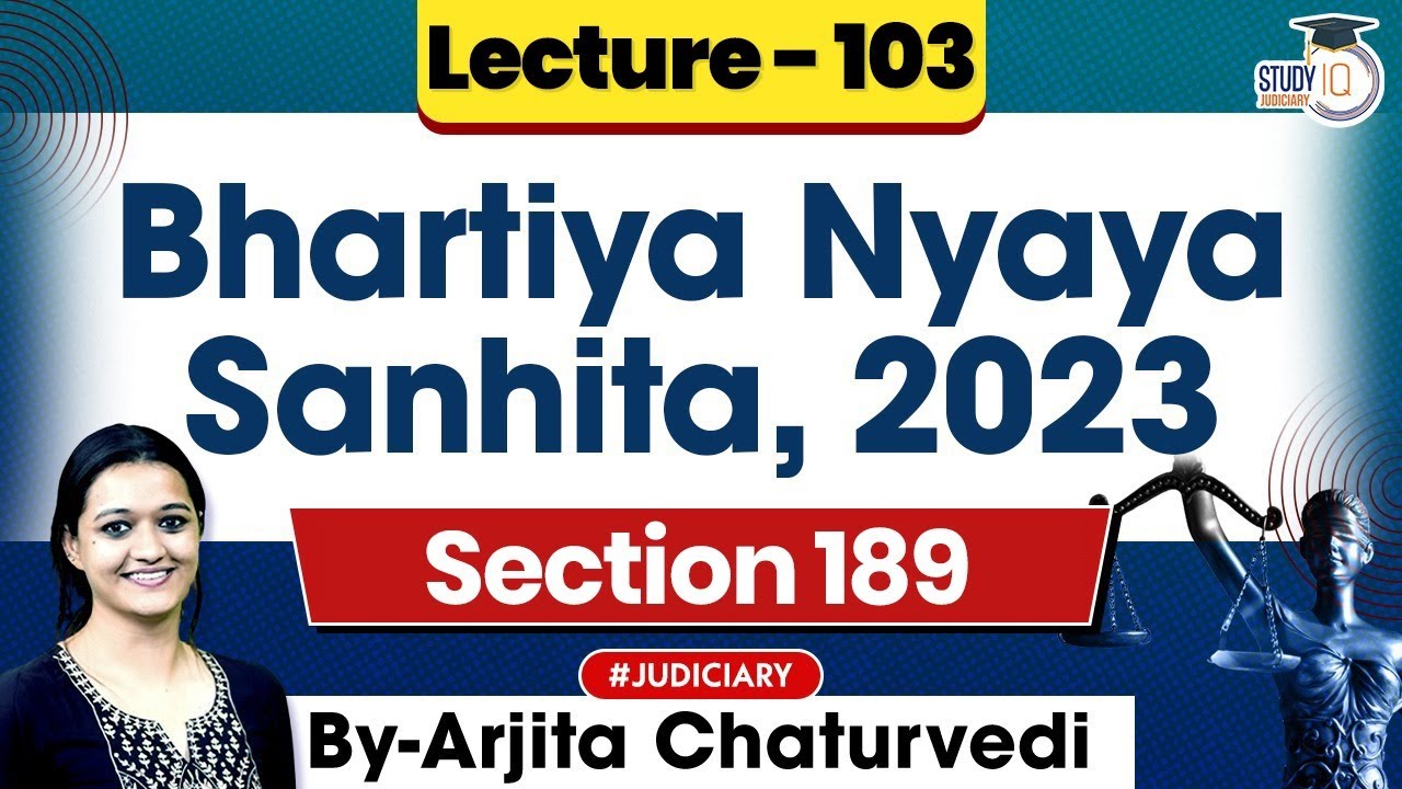 Bhartiya Nyaya Sanhita 2023 | Lec 103: Section 189 BNS 2023 | New Criminal Laws Detailed Lecture