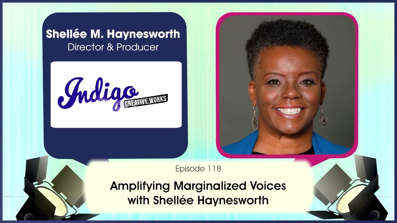 Amplifying Marginalized Voices with Shellée Haynesworth (Ep. 118)