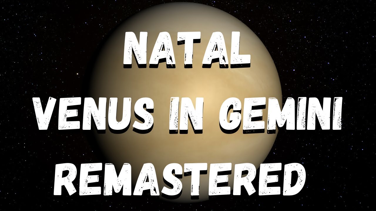 Natal Venus in Gemini *REMASTERED*