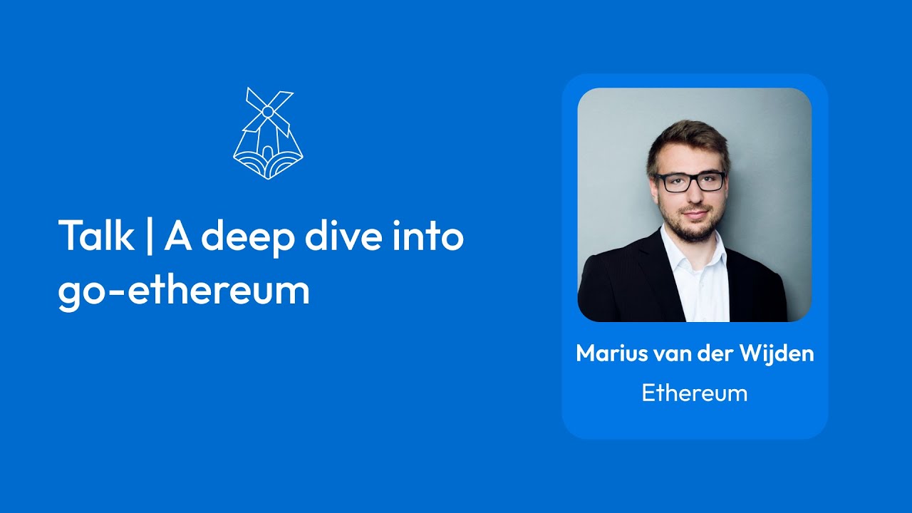 Talk | A Deep Dive into Go Ethereum