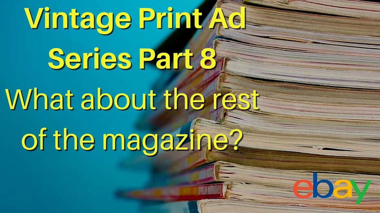 Selling Print Ads For Profit On eBay -  Part 8 -  Ideas For The Rest Of The Magazine