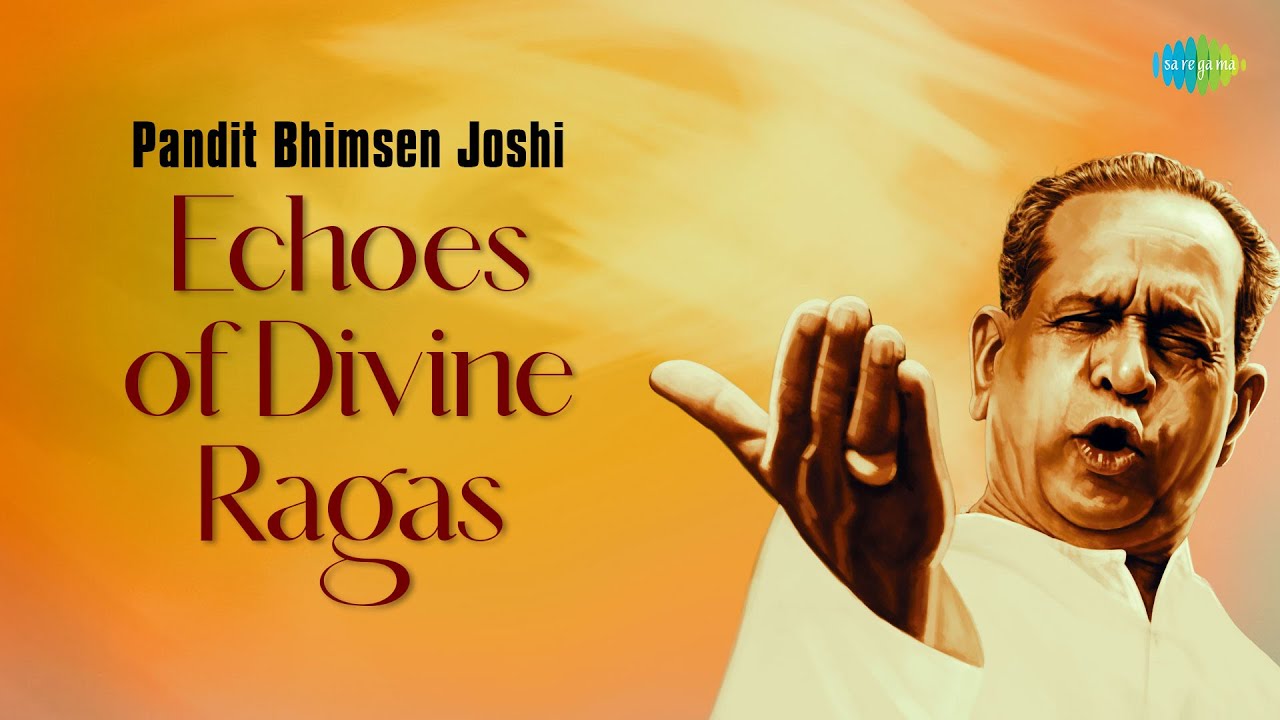 Pandit Bhimsen Joshi Echoes of Divine Ragas | Positive Feelings And Energy | Indian Classical  Music