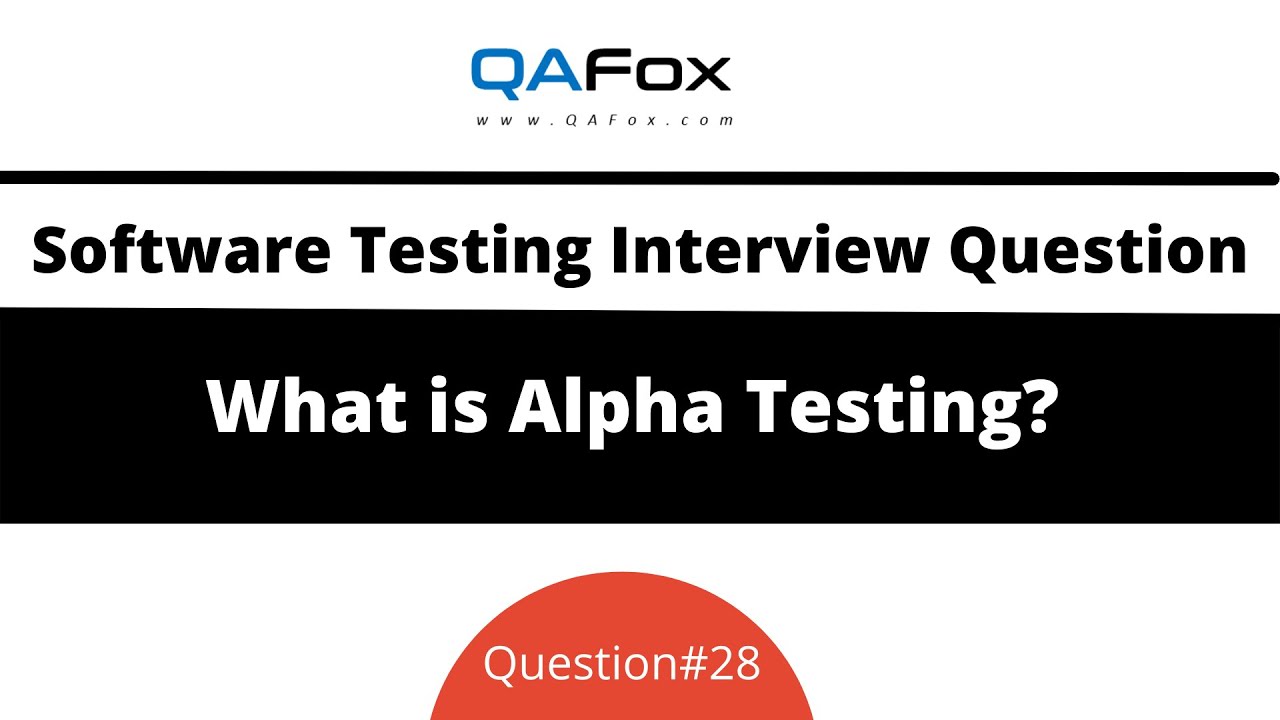 What is Alpha Testing? (Software Testing Interview Question #28)