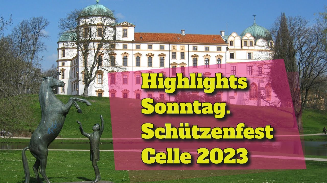 Celle Schützenfest | Highlights Sonntag 16.07.23