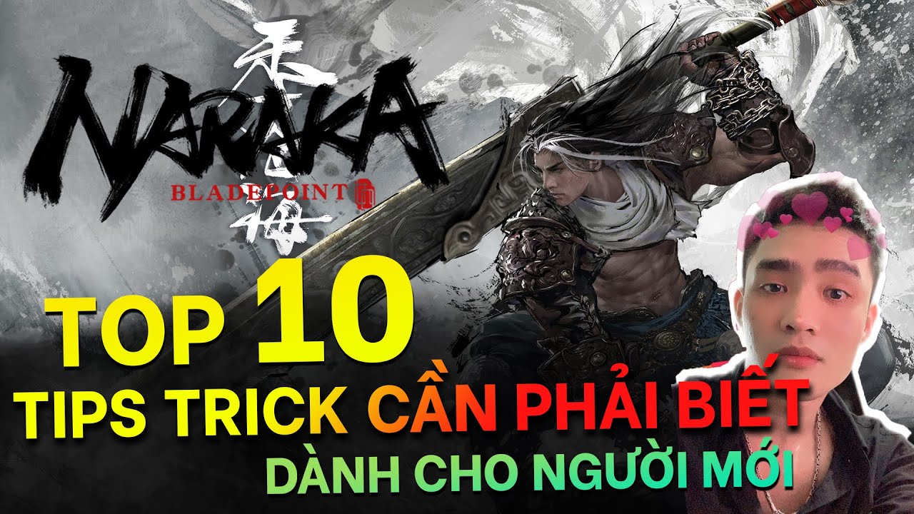 TOP 10 Tips D&agrave;nh Cho Newbie | NARAKA: BLADEPOINT | Naraka Guide