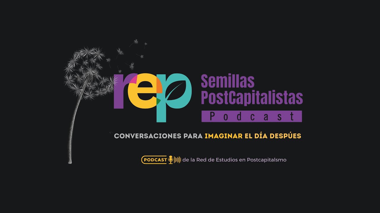 Episodio 7. Cecosesola: inventar aquí y ahora el mundo en el que se quiere vivir