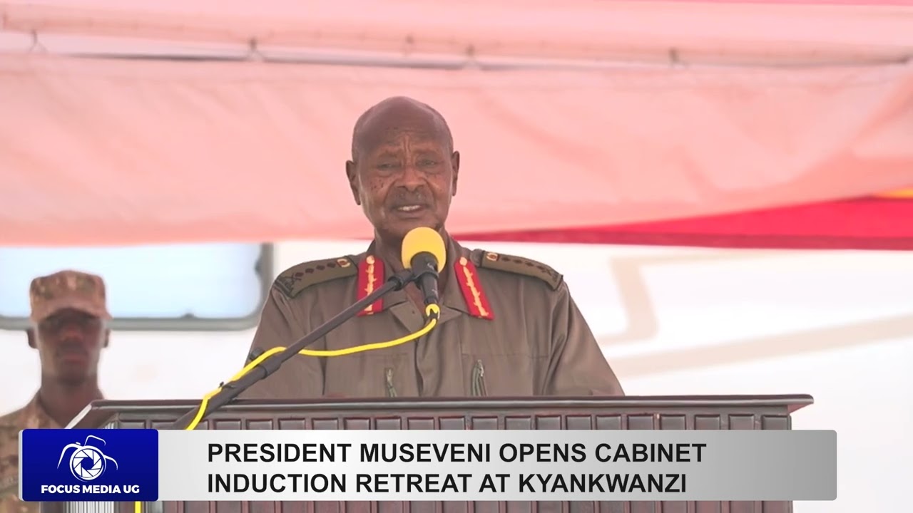 PRESIDENT MUSEVENI OPENS CABINET INDUCTION RETREAT AT KYANKWANZI