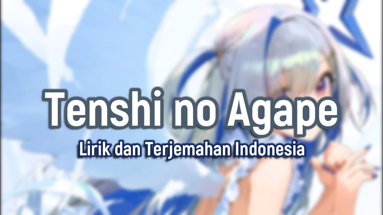 Tenshi no Agape (天使のagape) / Amane Kanata Lyrics (Romaji & Indonesia)
