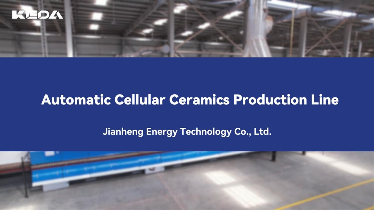 Cellular Ceramics Production Line for Jianheng Energy Technology Co., Ltd.