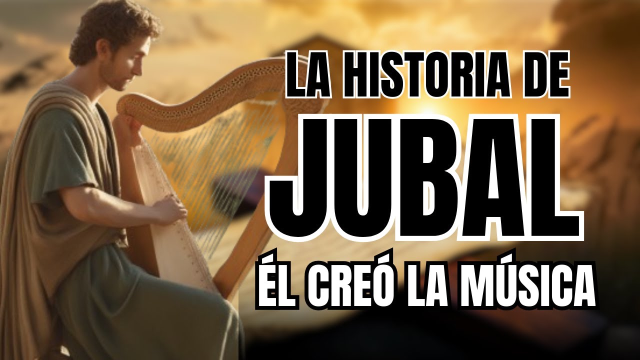 &iquest;Qui&eacute;n era JUBAL? La Historia de JUBAL, el padre de las ARTES MUSICALES.