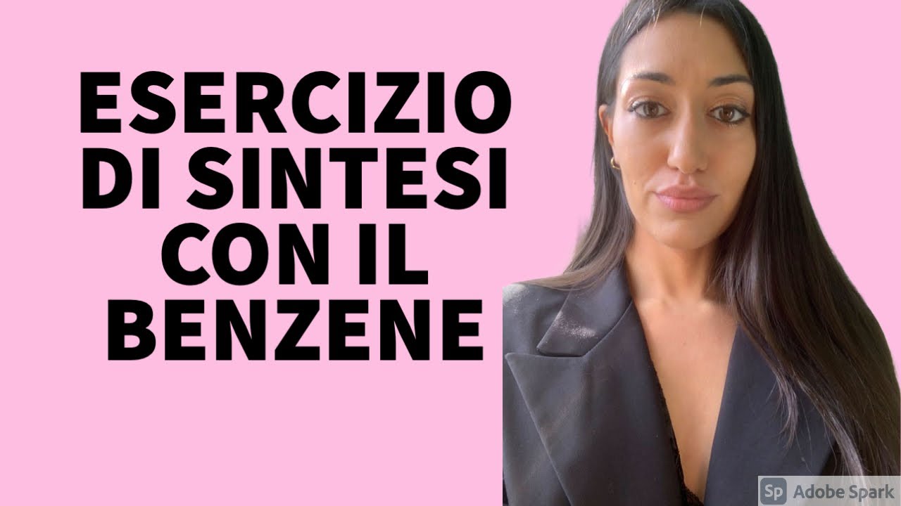 ESERCIZIO DI SINTESI CON IL BENZENE