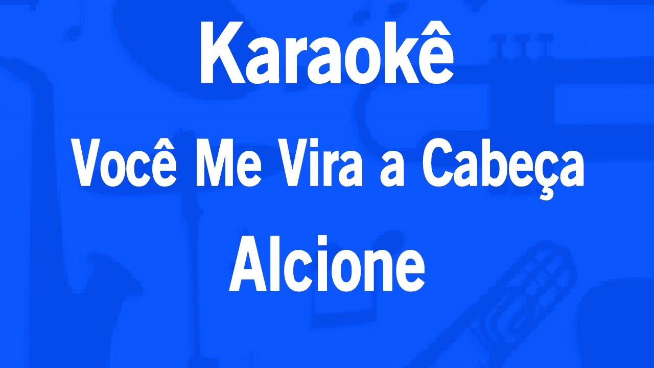 Karaok&ecirc; Voc&ecirc; Me Vira a Cabe&ccedil;a - Alcione