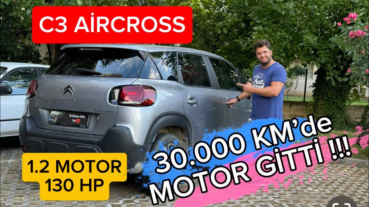C3 AİRCROSS /1.2 MOTOR BENZİNLİ / 130 HP/ MOTORU MASRAF AÇTI / YAKIT TÜKETİMİ / ŞANZIMANI VE DAHASI