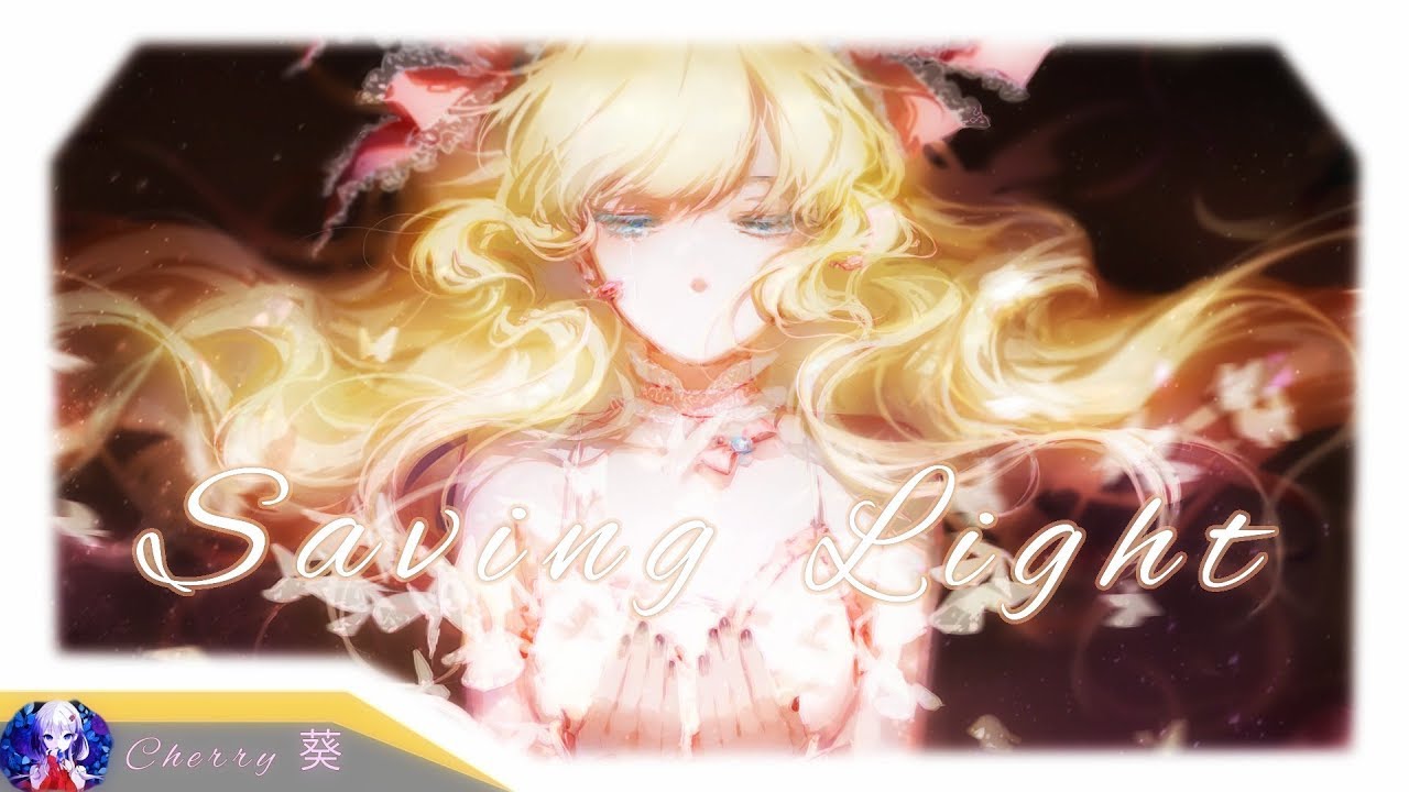 Nightcore - Saving Light