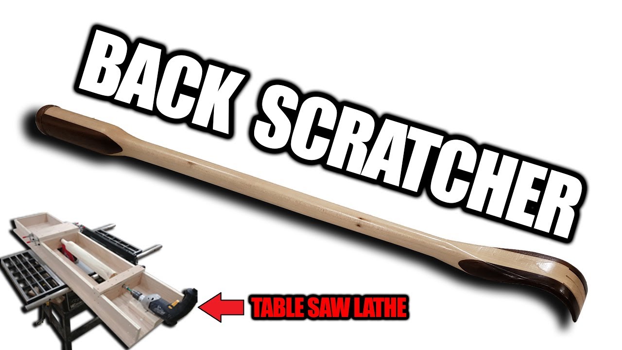Homemade Back Scratcher (Using the Table Saw Lathe)