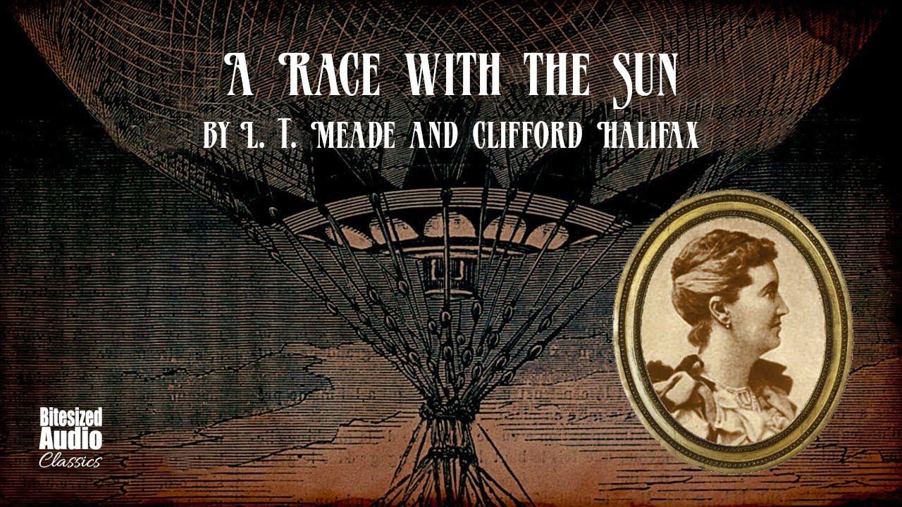 A Race with the Sun | L. T. Meade and Clifford Halifax | A Bitesized Audiobook