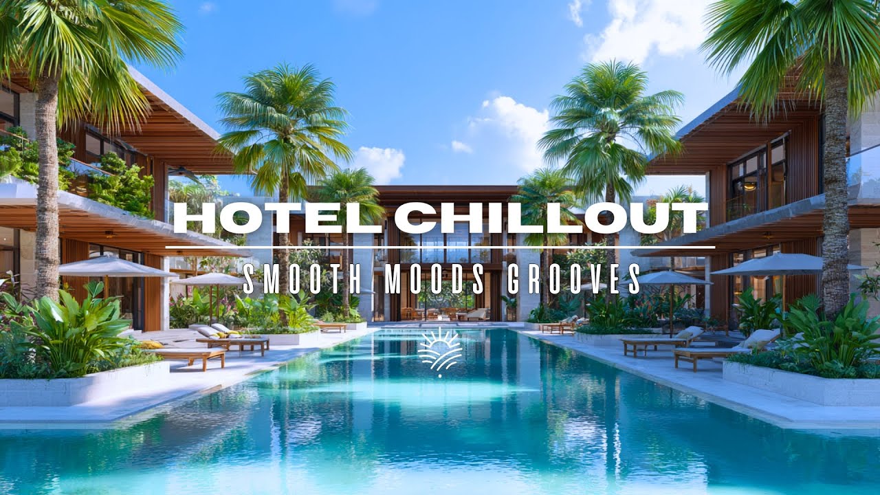 Elegant Hotel Chillout Morning 2025 ☕ | Relaxing Vibes & Lounge Music