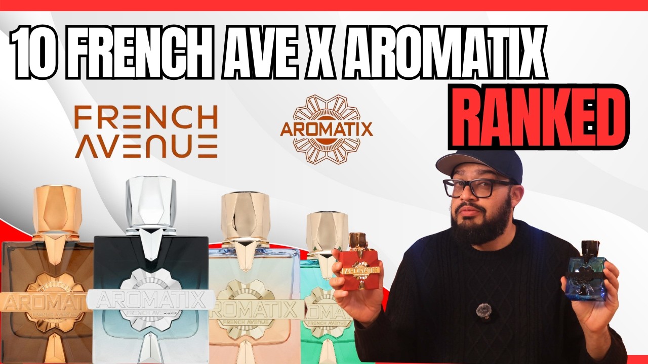 Ranking All 10 Aromatix X French Avenue Fragrances!