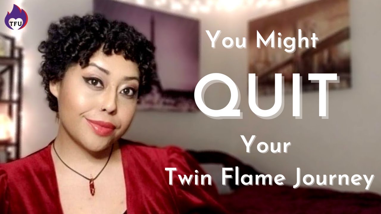 You Might Quit Your Twin Flame Journey (and I'm going to tell you why).