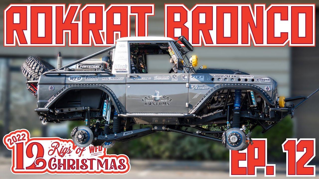 (12 Rigs of Christmas FINAL) RokRatt's INSANE Bronco Ep. 12
