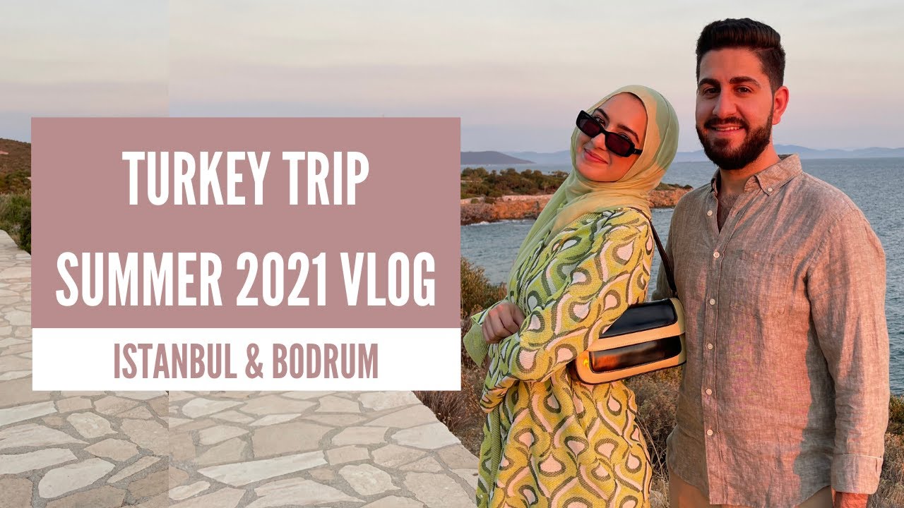 8 Days in Turkey Travel Vlog Summer 2021!!! Why You MUST Visit Istanbul + Bodrum