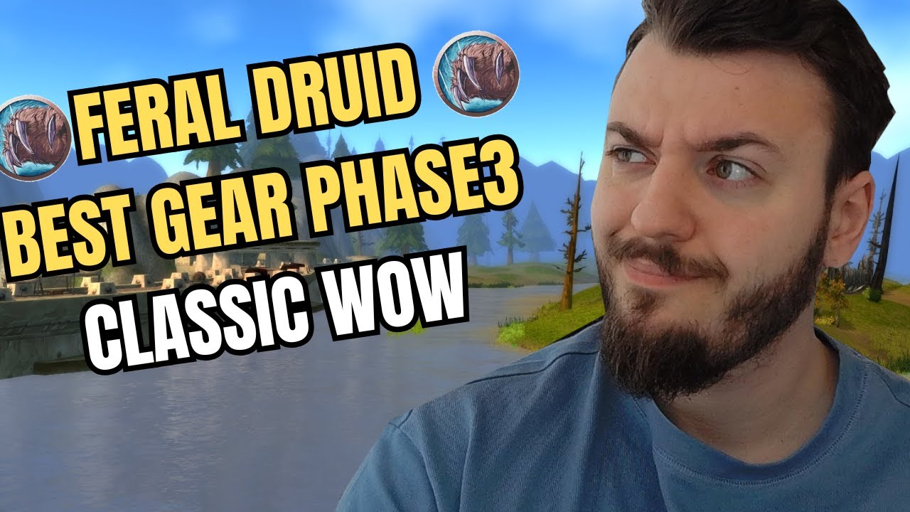 FERAL DRUID BiS GEAR to GET in PHASE 3 CLASSIC WOW