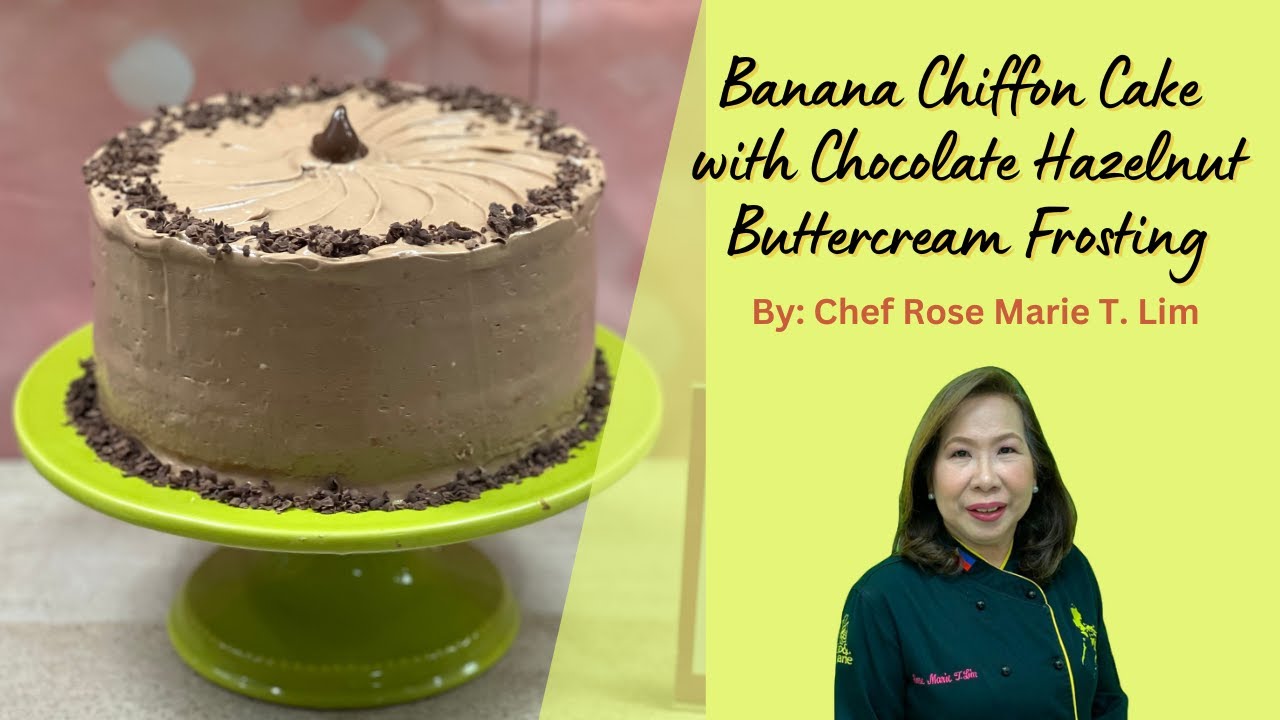 Banana Chiffon Cake with Chocolate Hazelnut Buttercream Frosting