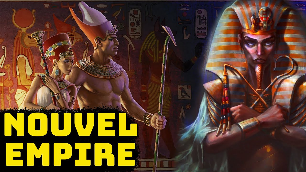 Égypte Antique - Le Nouvel Empire - Akhenaton - Néfertiti - Toutânkhamon - #3 -Grandes Civilisations