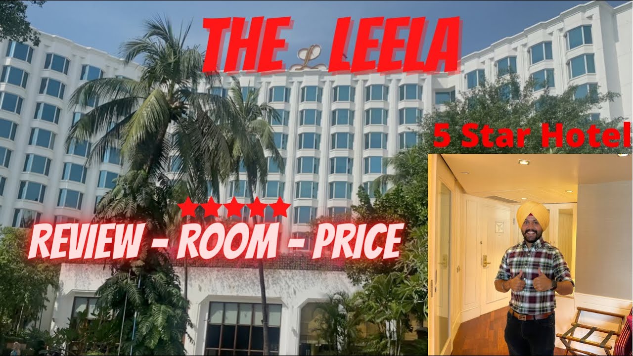 The Leela Hotel | 5 Star Hotel | Full Review -Room, Price | Hindi