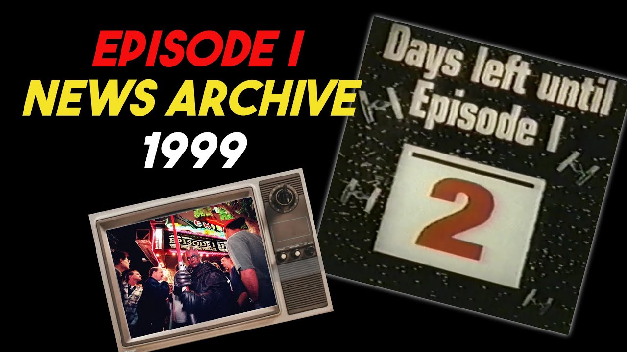 Star Wars Episode I TV News Archive 1999