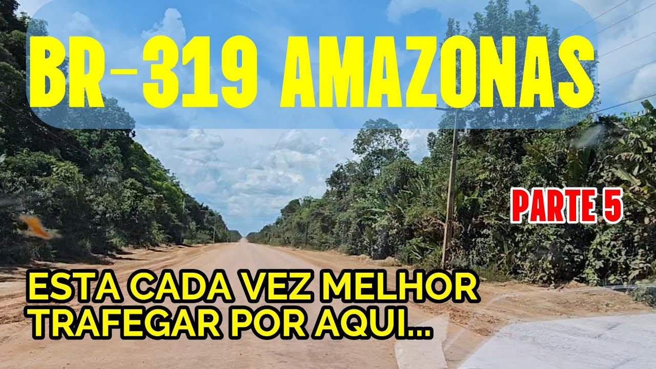 BR-319 FINALMENTE CHEGAMOS NO ASFATO DE HUMAIT&Aacute; AT&Eacute; MANAUS PARTE 5 EP.87/2025