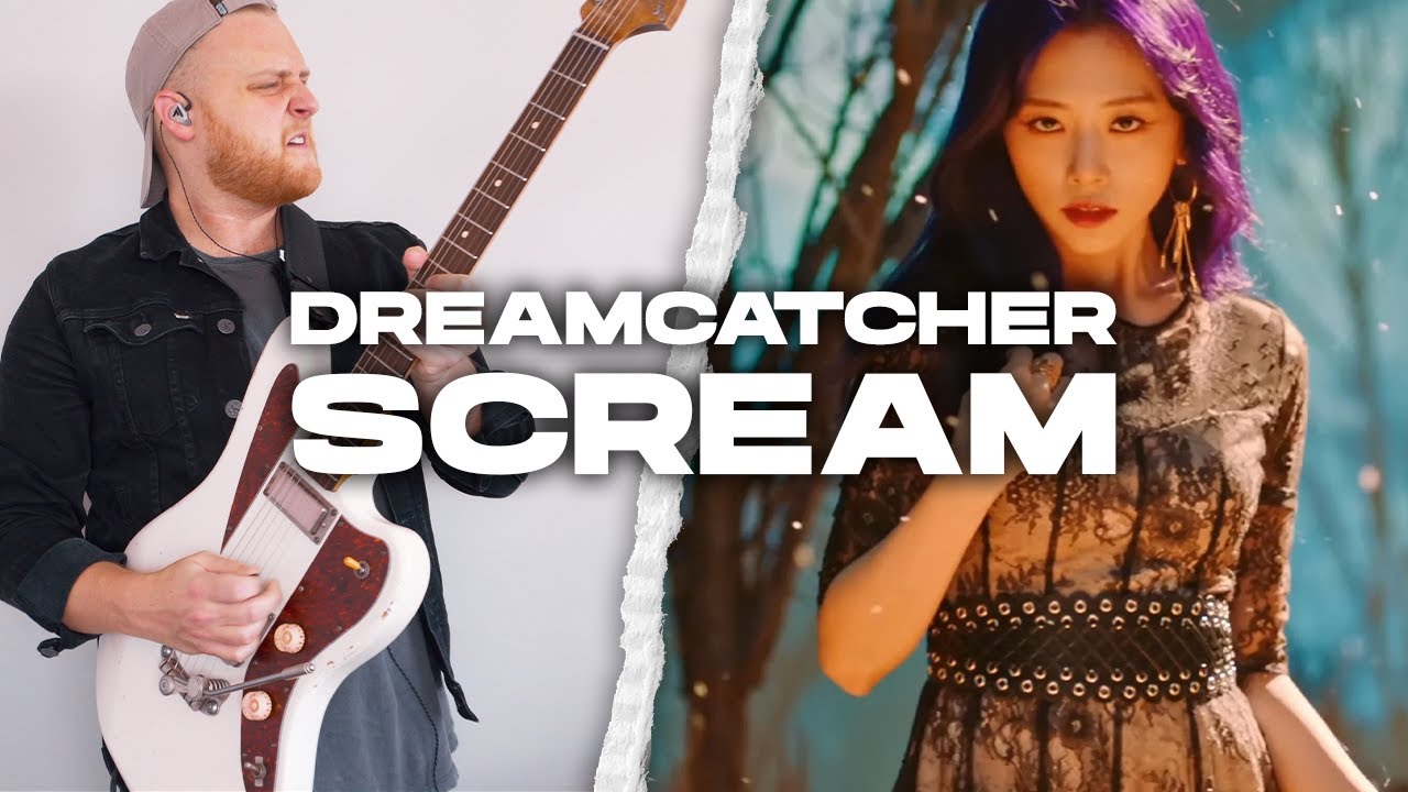 Dreamcatcher 'Scream' | Guitar Cover w/Official MV