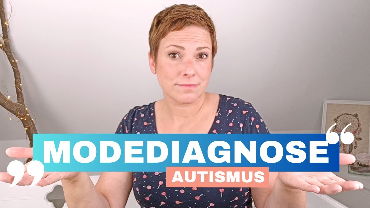 Modediagnose Autismus? Warum 