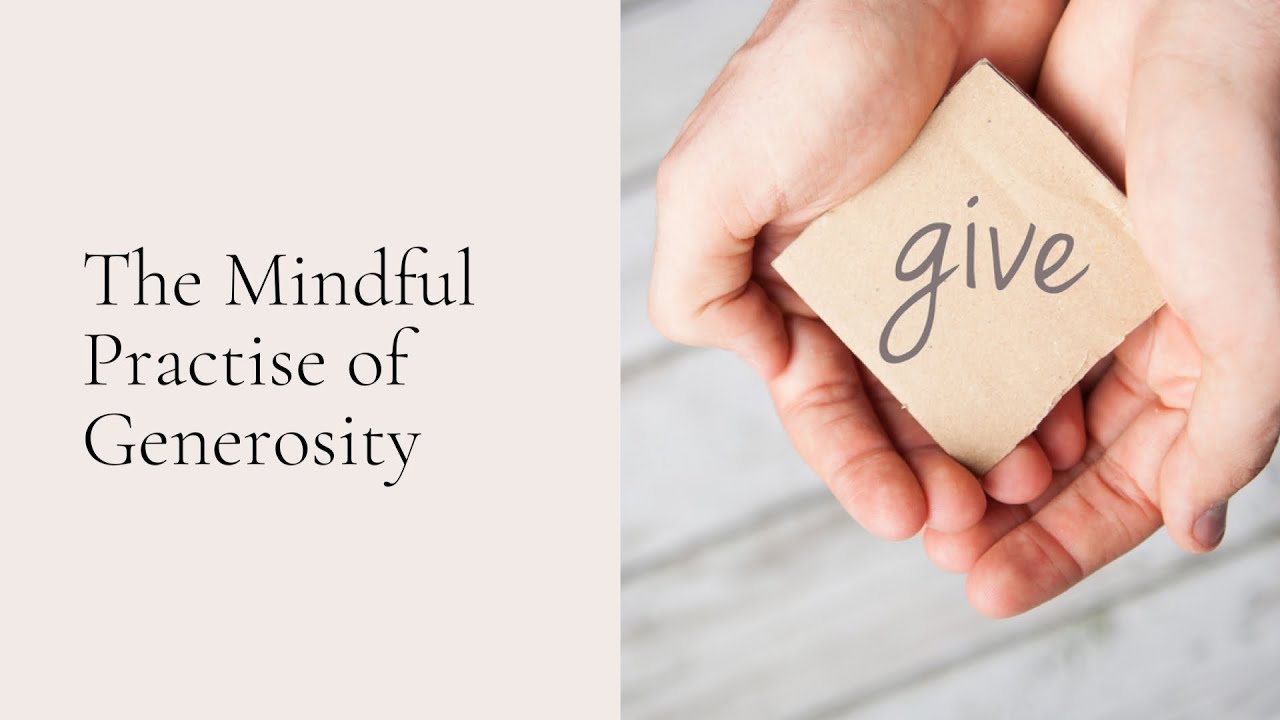 The mindful practise of generosity