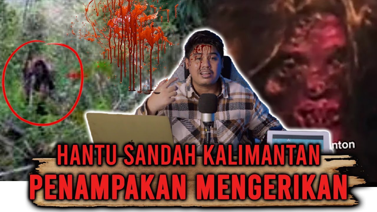 KISAH HANTU SANDAH KALIMANTAN HOROR