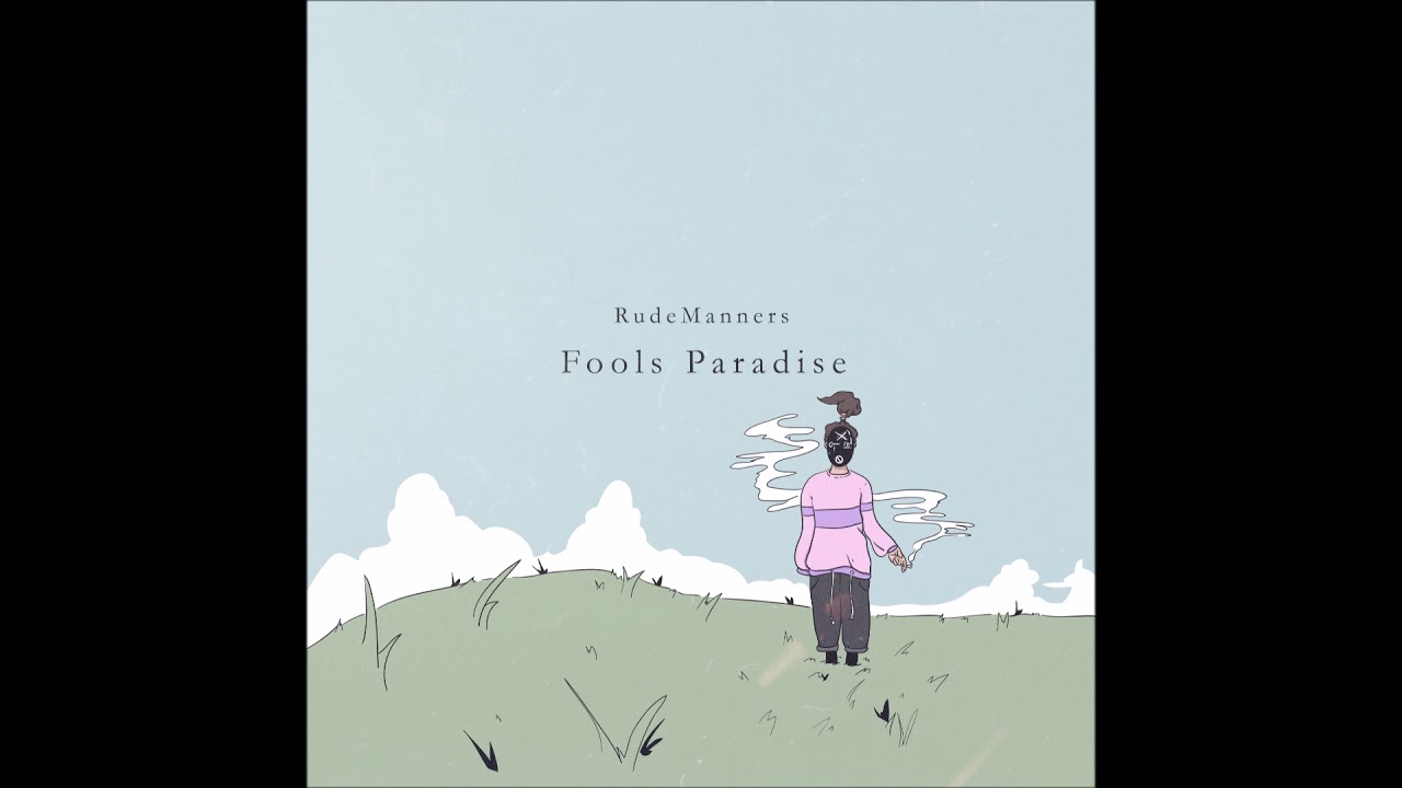 Rude Manners ~ Fools Paradise EP [Full Beat Tape]