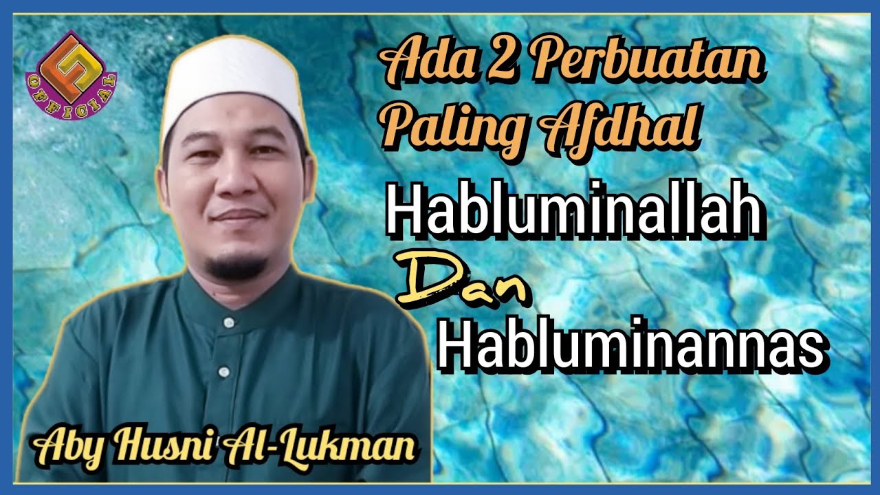 Habluminallah Wa Habluminannas || Tgk.Husni Al Lukman, S.Hi