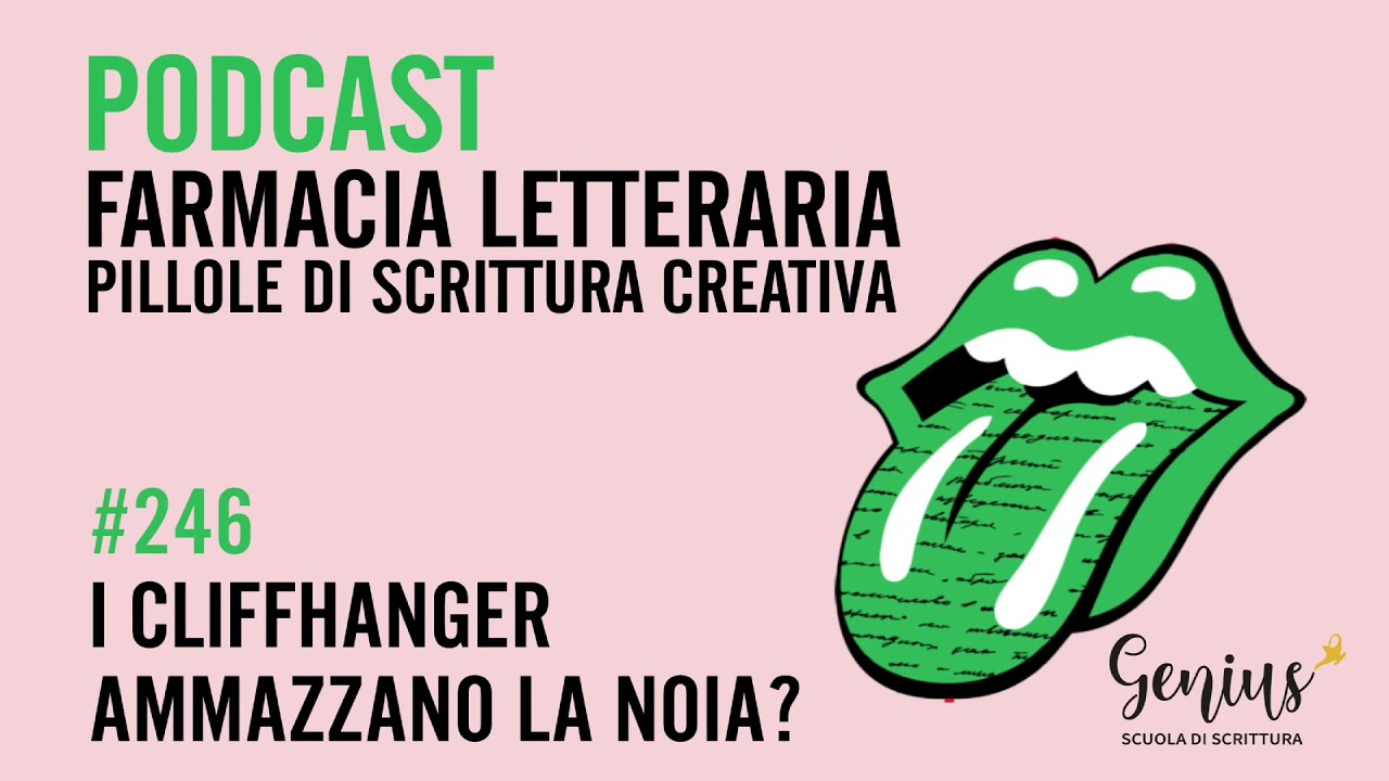 246 – I CLIFFHANGER AMMAZZANO LA NOIA? [scrittura creativa]