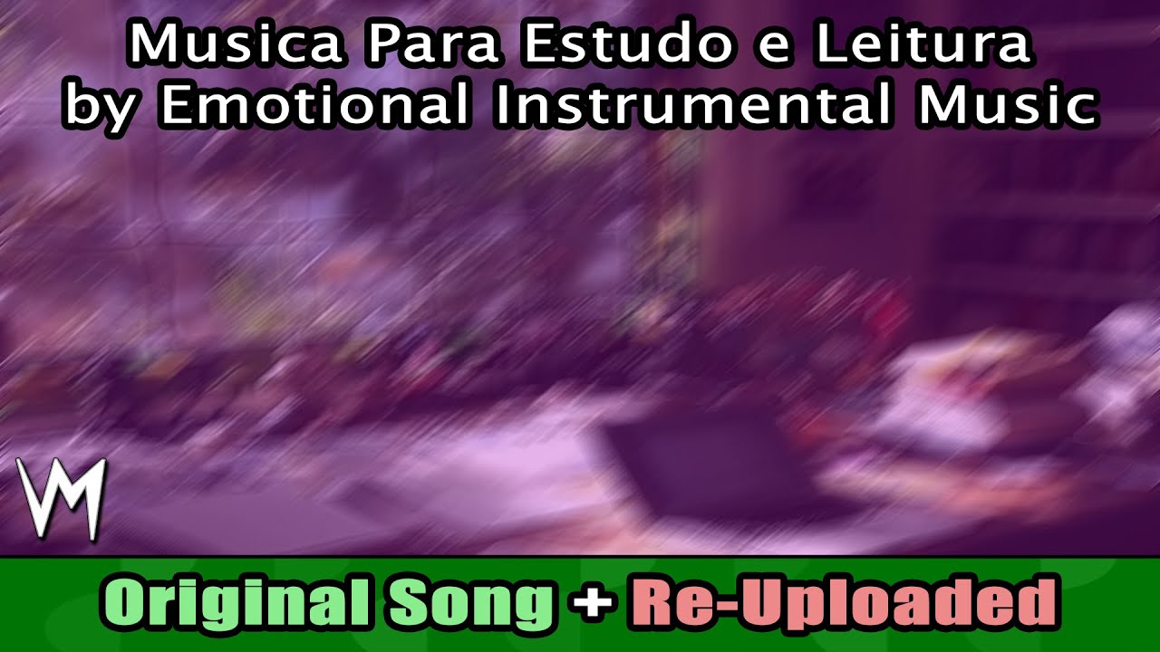 Musica Para Estudo e Leitura by Emotional Instrumental Music (Original Song) | Re-Uploaded