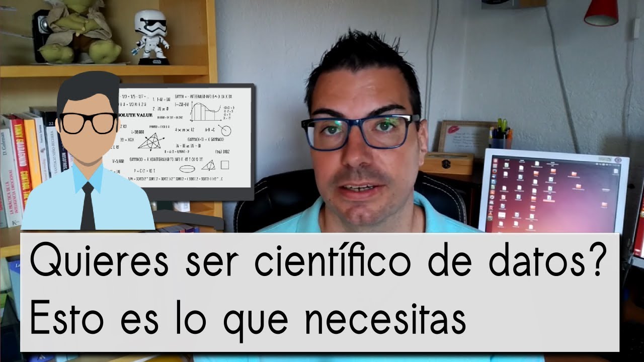 Quieres ser científico de datos? Esto es lo que necesitas