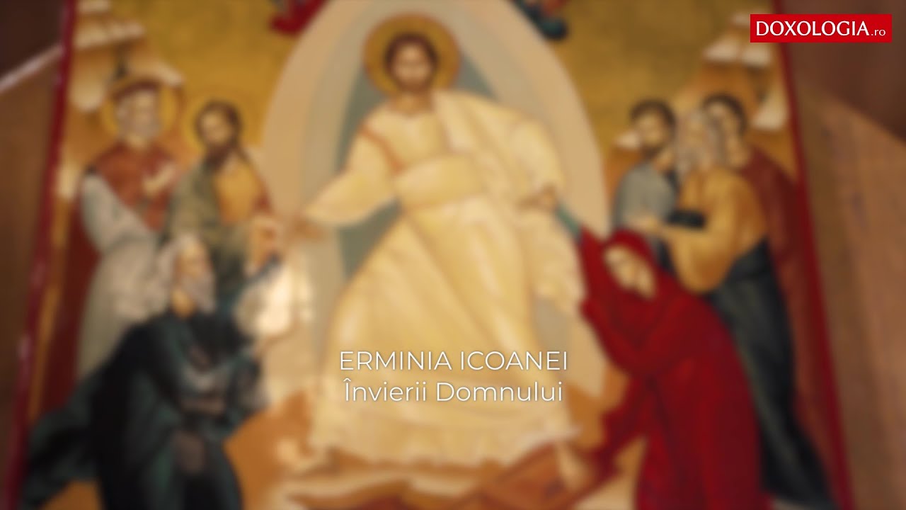 Erminia icoanei Învierii Domnului - Pr. Prof. Dr. Marcel Cojocaru
