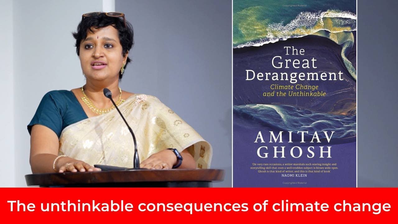Extreme Consequences of Climate Change l THE GREAT DERANGEMENT l Harini Subramnian