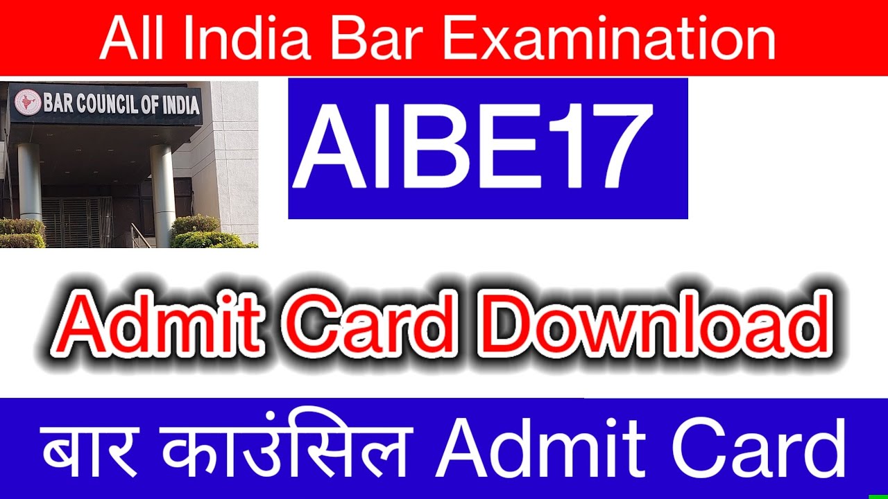AIBE17 Admit Card Released How to Download Aibe Admitcard All India Bar Council exam Admit card