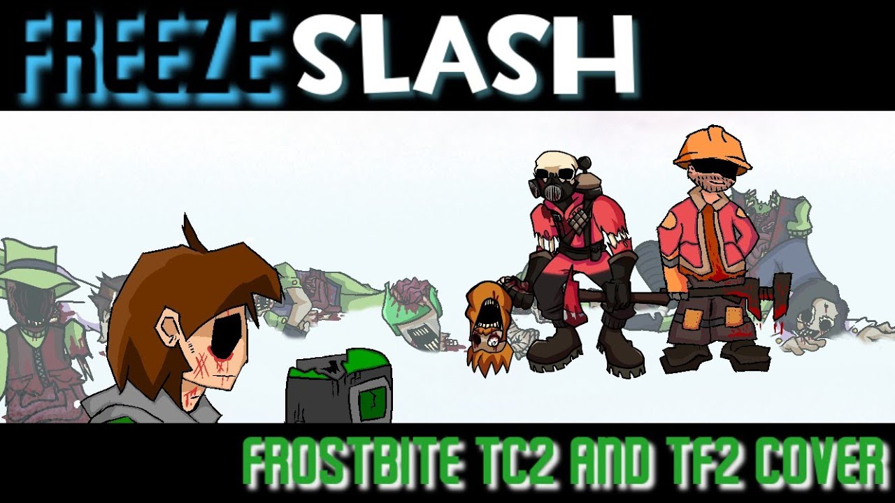 Freeze Slash (Frostbite TC2 & TF2 Cover) Full Version