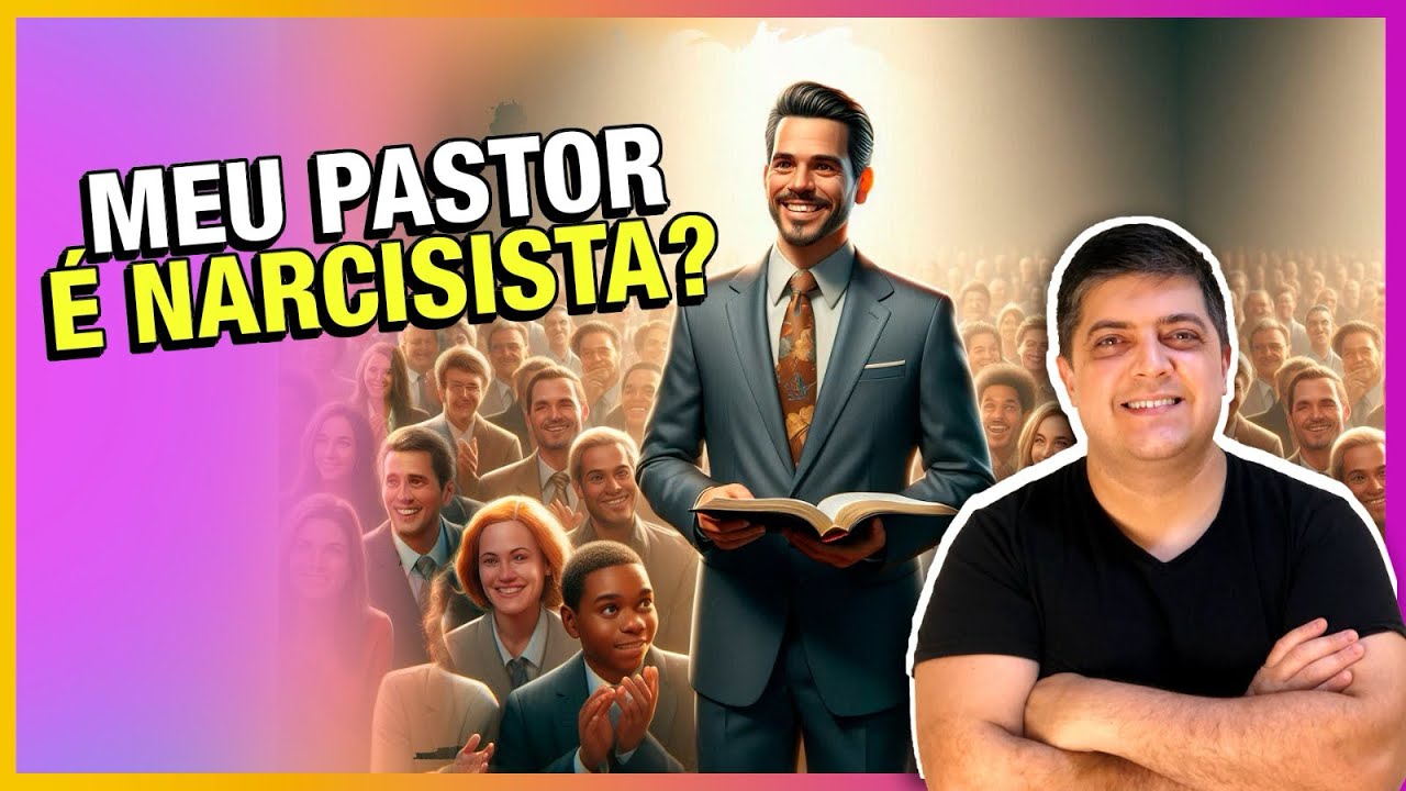 Como saber se meu Pastor é Narcisista?