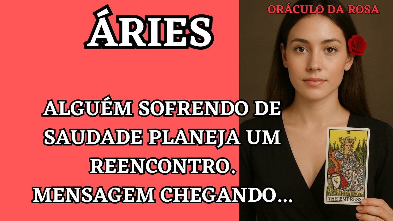 Áries- Alguém sofrendo de saudade planeja um REENCONTRO. Mensagem chegando...