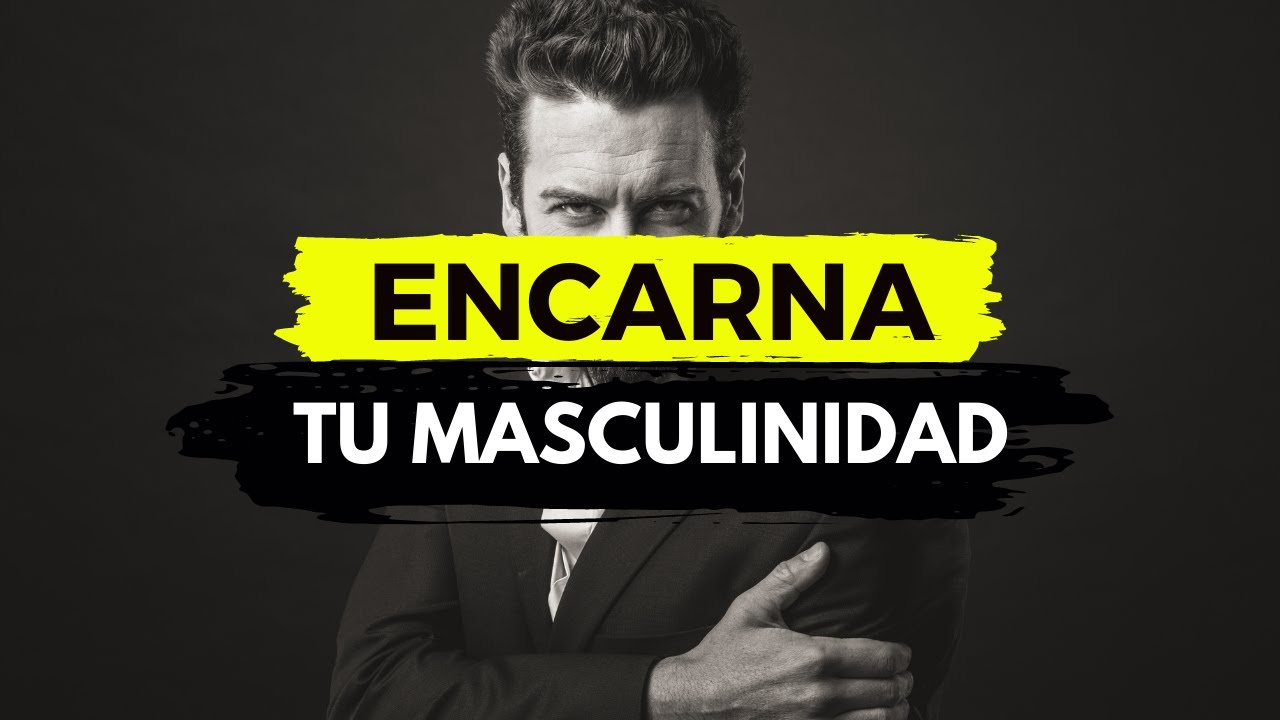 Encarna Tu Masculinidad