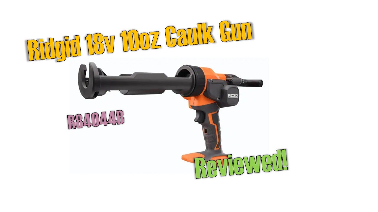 Ridgid 18v 10oz Cordless Caulk Gun (R84044B) Review
